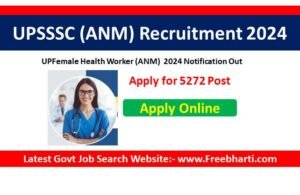 UPSSSC Female Health Worker (ANM) Recruitment 2024 Apply Online for 5272 Post