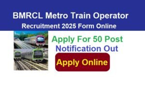 BMRCL Metro Train Operator Recruitment 2025