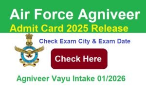 Indian Air Force Agniveer Admit Card 2025 Release Check Exam Date City