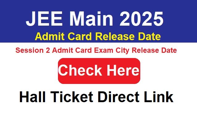 JEE Main 2025 Admit Card